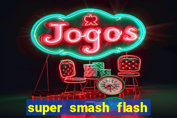 super smash flash 2 jogos 360